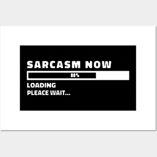 Sarcasm Now Loading FUNNY SARCASM Posters and Art